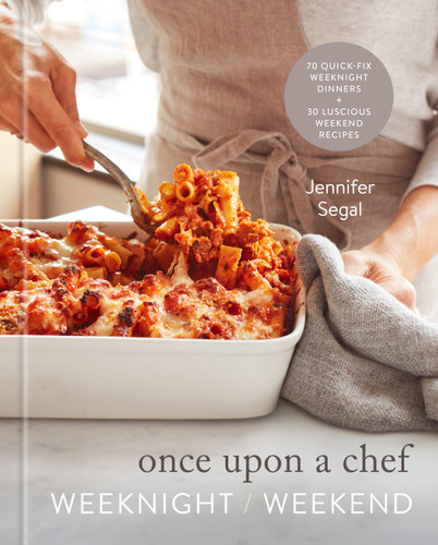 Once Upon a Chef: Weeknight/Weekend: 70 Quick-Fix Weeknight Dinners + 30 Luscious Weekend Recipes: A Cookbook book cover by Jennifer Segal