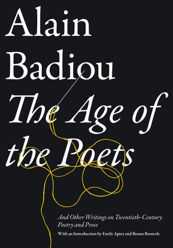 The Age of the Poets: And Other Writings on Twentieth-Century Poetry and Prose book cover by Alain Badiou