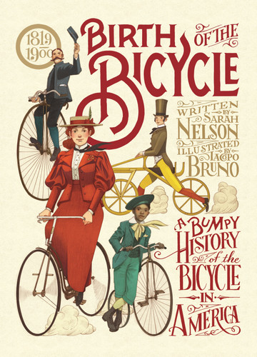 Birth of the Bicycle: A Bumpy History of the Bicycle in America 1819–1900 book cover by Sarah Nelson