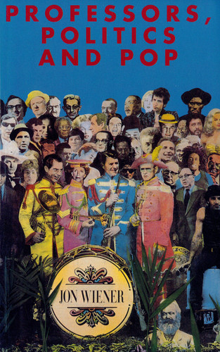 Professors, Politics and Pop (Haymarket Series) book cover by Jon Wiener