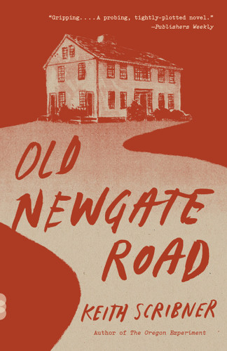 Old Newgate Road: A novel (Vintage Contemporaries) book cover by Keith Scribner