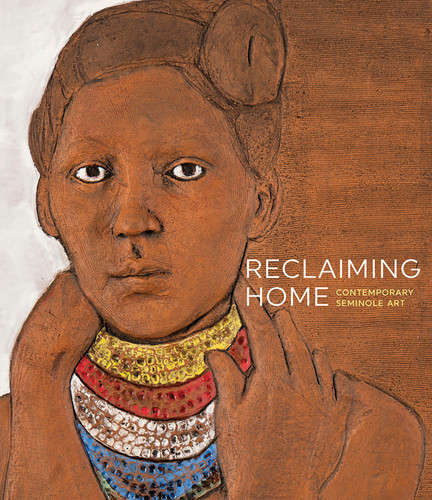 Reclaiming Home: Contemporary Seminole Art book cover by Ola Wiusek
