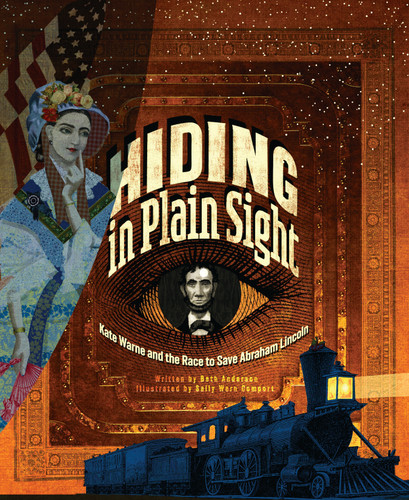 Hiding in Plain Sight: Kate Warne and the Race to Save Abraham Lincoln book cover by Beth Anderson