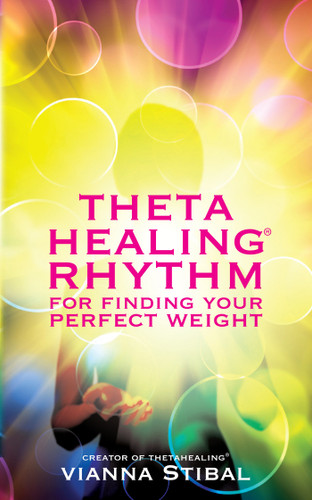 ThetaHealing Rhythm for Finding Your Perfect Weight book cover by Vianna Stibal