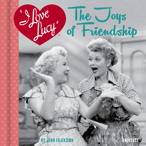 I Love Lucy: The Joys of Friendship book cover by Jenn Fujikawa