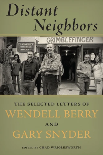 Distant Neighbors: The Selected Letters of Wendell Berry and Gary Snyder book cover by Gary Snyder, Wendell Berry