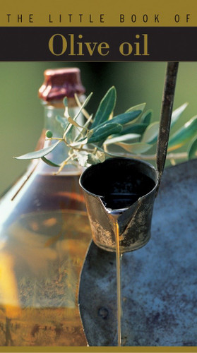 The Little Book of Olive Oil (Little Book of . . .) book cover by Nicolas De Barry