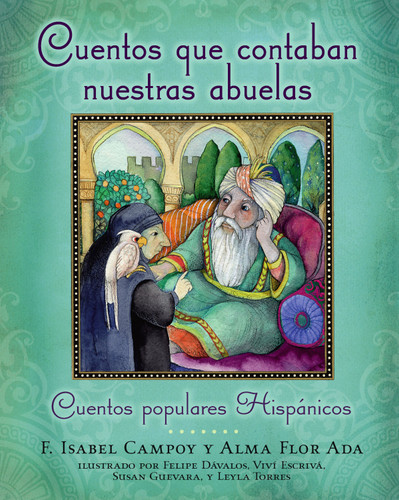 Cuentos que contaban nuestras abuelas (Tales Our Abuelitas Told): Cuentos populares Hispánicos book cover by Alma Flor Ada, F. Isabel Campoy