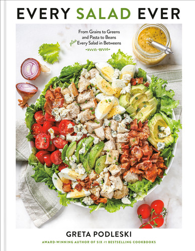 Every Salad Ever: From Grains to Greens and Pasta to Beans Plus Every Salad in Betweens book cover by Greta Podleski