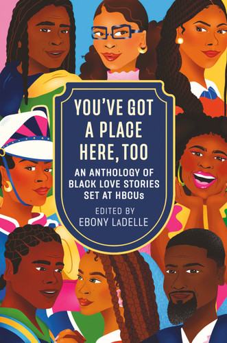 You've Got a Place Here, Too: An Anthology of Black Love Stories Set at HBCUs book cover by 