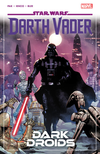 Star Wars: Darth Vader By Greg Pak Vol. 8 - Dark Droids (STAR WARS: DARTH VADER) book cover by Greg Pak