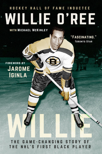Willie: The Game-Changing Story of the NHL's First Black Player book cover by Willie O'Ree, Michael McKinley