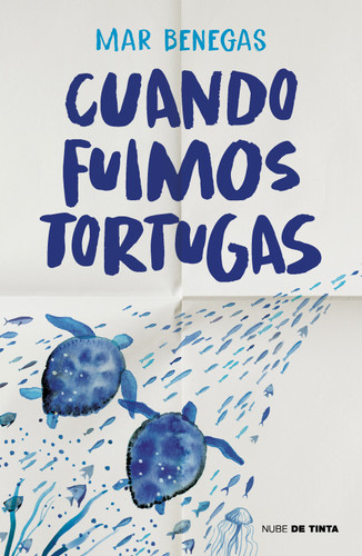 Cuando fuimos tortugas / When We Were Turtles book cover by Mar Benegas
