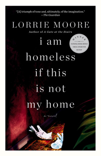 I Am Homeless If This Is Not My Home: A novel (Vintage Contemporaries) book cover by Lorrie Moore