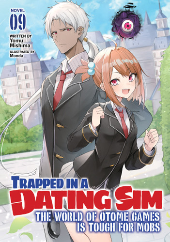 Trapped in a Dating Sim: The World of Otome Games is Tough for Mobs (Light Novel) Vol. 9 (Trapped in a Dating Sim: The World of Otome Games is Tough for Mobs (Light Novel)) book cover by Yomu Mishima