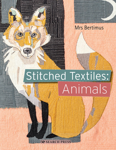 Stitched Textiles: Animals book cover by Mrs Bertimus