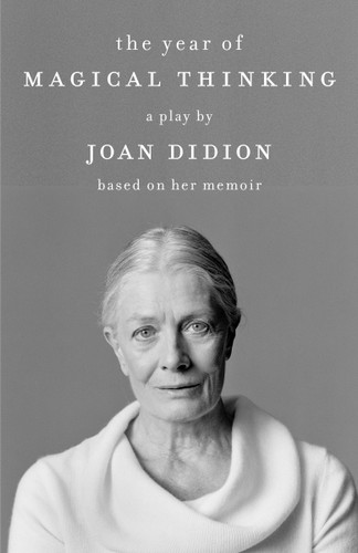 The Year of Magical Thinking: A Play by Joan Didion Based on Her Memoir (Vintage International) book cover by Joan Didion