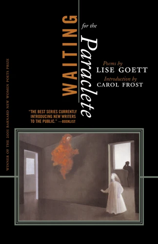 Waiting For The Paraclete (Barnard New Women Poets) book cover by Lise Goett