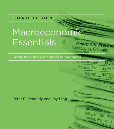 Macroeconomic Essentials, fourth edition: Understanding Economics in the News book cover by Peter E. Kennedy, Jay Prag