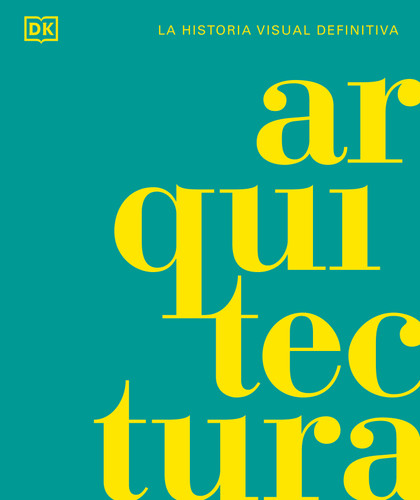 Arquitectura (Architecture): La historia visual definitiva book cover by DK