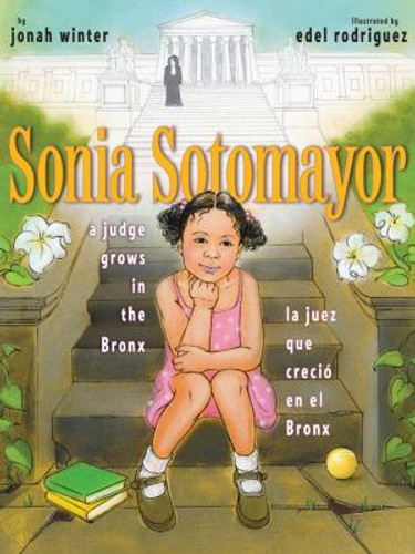 Sonia Sotomayor: A Judge Grows in the Bronx Cover
