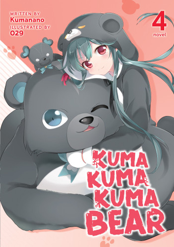 Kuma Kuma Kuma Bear (Light Novel) Vol. 4 (Kuma Kuma Kuma Bear (Light Novel)) book cover by Kumanano
