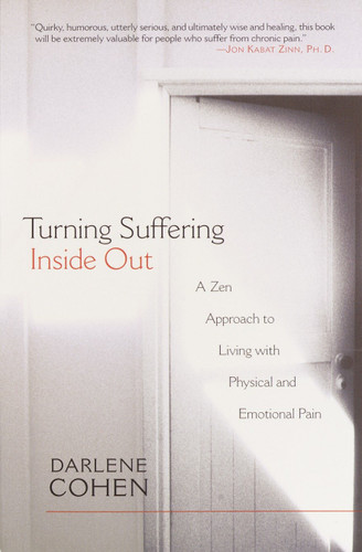 Turning Suffering Inside Out: A Zen Approach to Living with Physical and Emotional Pain book cover by Darlene Cohen