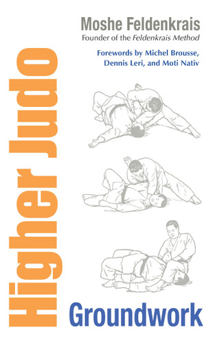 Higher Judo: Groundwork book cover by Moshe Feldenkrais