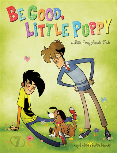 Be Good, Little Puppy: A Penny Arcade Book (Penny Arcade) book cover by Jerry Holkins, Mike Krahulik