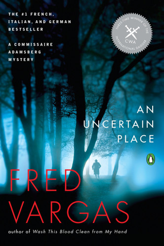 An Uncertain Place (A Commissaire Adamsberg Mystery) book cover by Fred Vargas