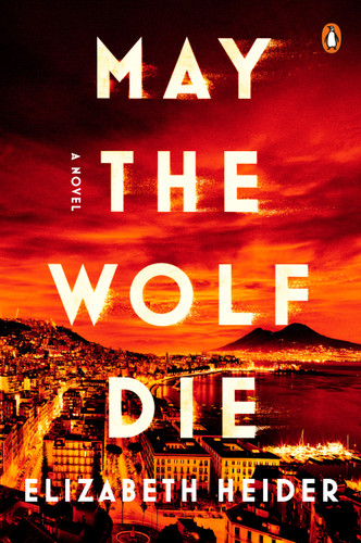 May the Wolf Die: A Novel book cover by Elizabeth Heider