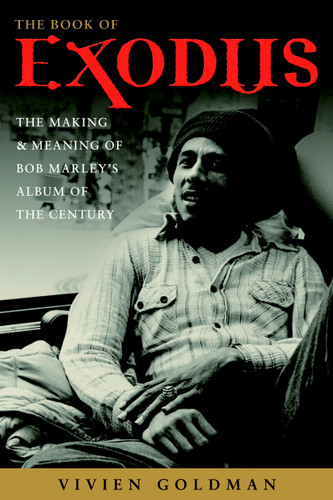The Book of Exodus: The Making and Meaning of Bob Marley and the Wailers' Album of the Century book cover by Vivien Goldman