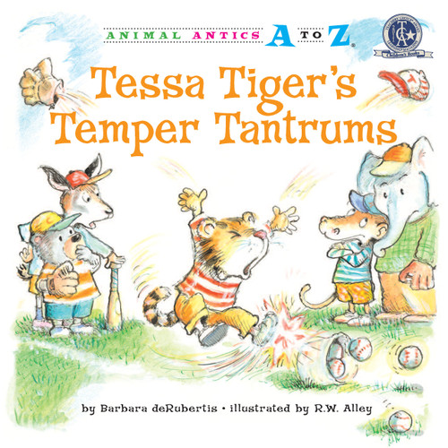 Tessa Tiger's Temper Tantrums (Animal Antics A to Z) book cover by Barbara deRubertis
