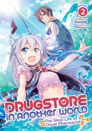 Drugstore in Another World: The Slow Life of a Cheat Pharmacist (Light Novel) Vol. 2 (Drugstore in Another World: The Slow Life of a Cheat Pharmacist (Light Novel)) book cover by Kennoji