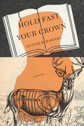 Hold Fast Your Crown: A Novel book cover by Yannick Haenel