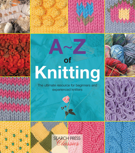 A-Z of Knitting: The ultimate resource for beginners and experienced knitters (A-Z of Needlecraft) book cover by Country Bumpkin