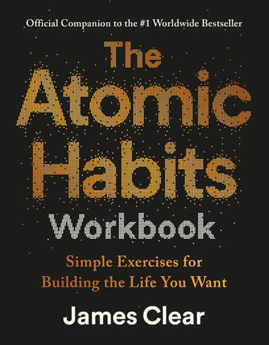 The Atomic Habits Workbook: Official Companion to the #1 Worldwide Bestseller book cover by James Clear