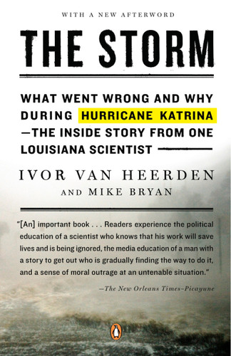 The Storm: What Went Wrong and Why During Hurricane Katrina--the Inside Story from One Louisiana Scientist book cover by Ivor van Heerden, Mike Bryan