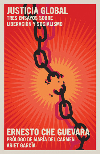 Justicia Global: Tres ensayos sobre liberación y socialismo (The Che Guevara Library) book cover by Ernesto Che Guevara