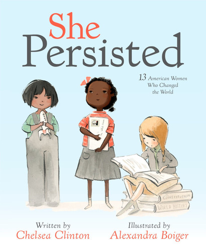 She Persisted: 13 American Women Who Changed the World (She Persisted) book cover by Chelsea Clinton