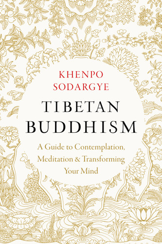 Tibetan Buddhism: A Guide to Contemplation, Meditation, and Transforming Your Mind book cover by Khenpo Sodargye
