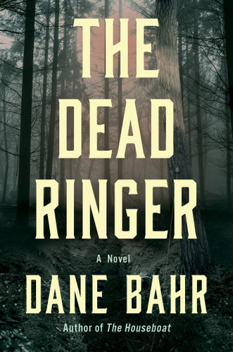 The Dead Ringer: A Novel book cover by Dane Bahr