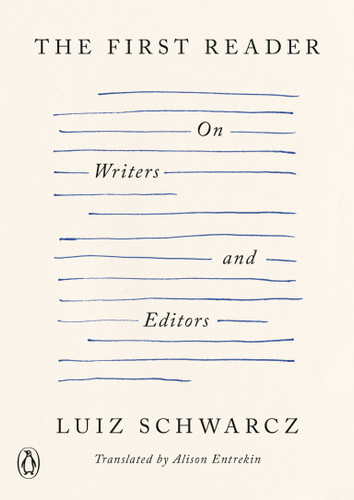 The First Reader: On Writers and Editors book cover by Luiz Schwarcz