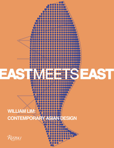 East Meets East: William Lim: Contemporary Asian Design book cover by 