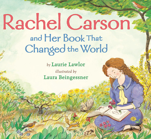 Rachel Carson and Her Book That Changed the World book cover by Laurie Lawlor