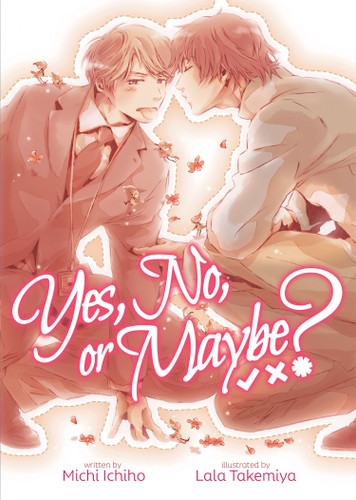 Yes, No, or Maybe? (Light Novel 1) (Yes, No, or Maybe? (Light Novel)) book cover by Michi Ichiho