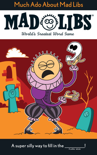 Much Ado About Mad Libs: World's Greatest Word Game About Shakespeare (Mad Libs) book cover by DW McCann, Mad Libs