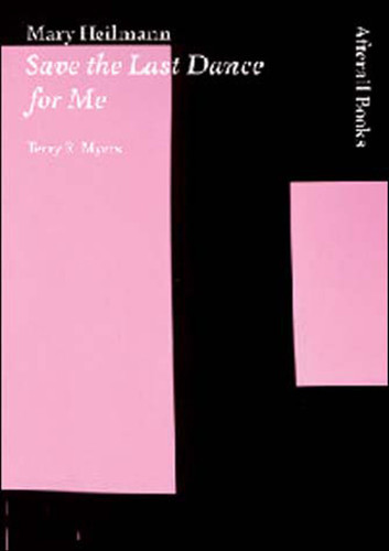 Mary Heilmann: Save the Last Dance for Me (Afterall Books / One Work) book cover by Terry R. Myers