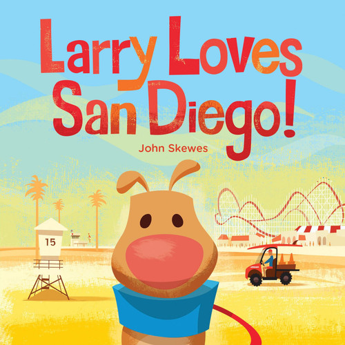 Larry Loves San Diego!: A Larry Gets Lost Book (Larry Gets Lost) book cover by John Skewes