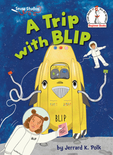 A Trip with BLIP: A Seuss Studios Book (Beginner Books) book cover by Jerrard K. Polk